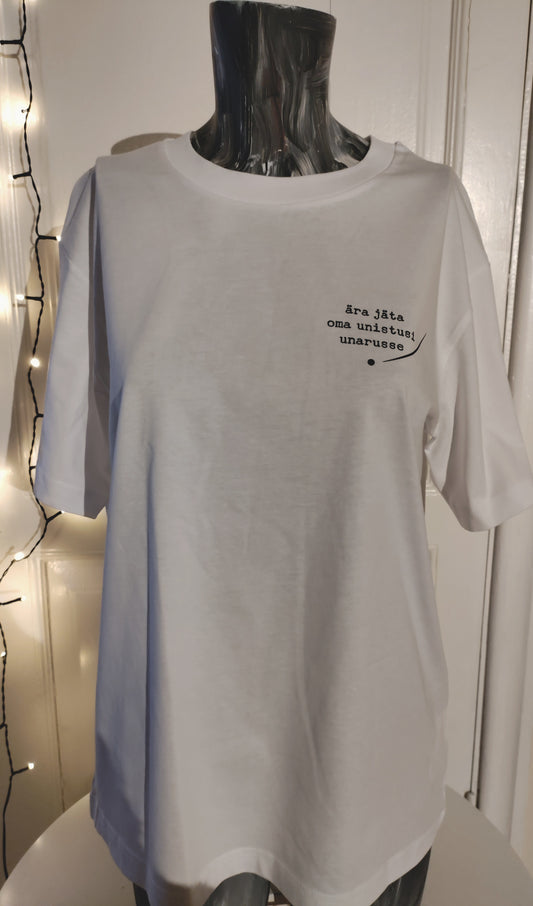 Pluus "ära jäta oma unistusi unarusse“ valge